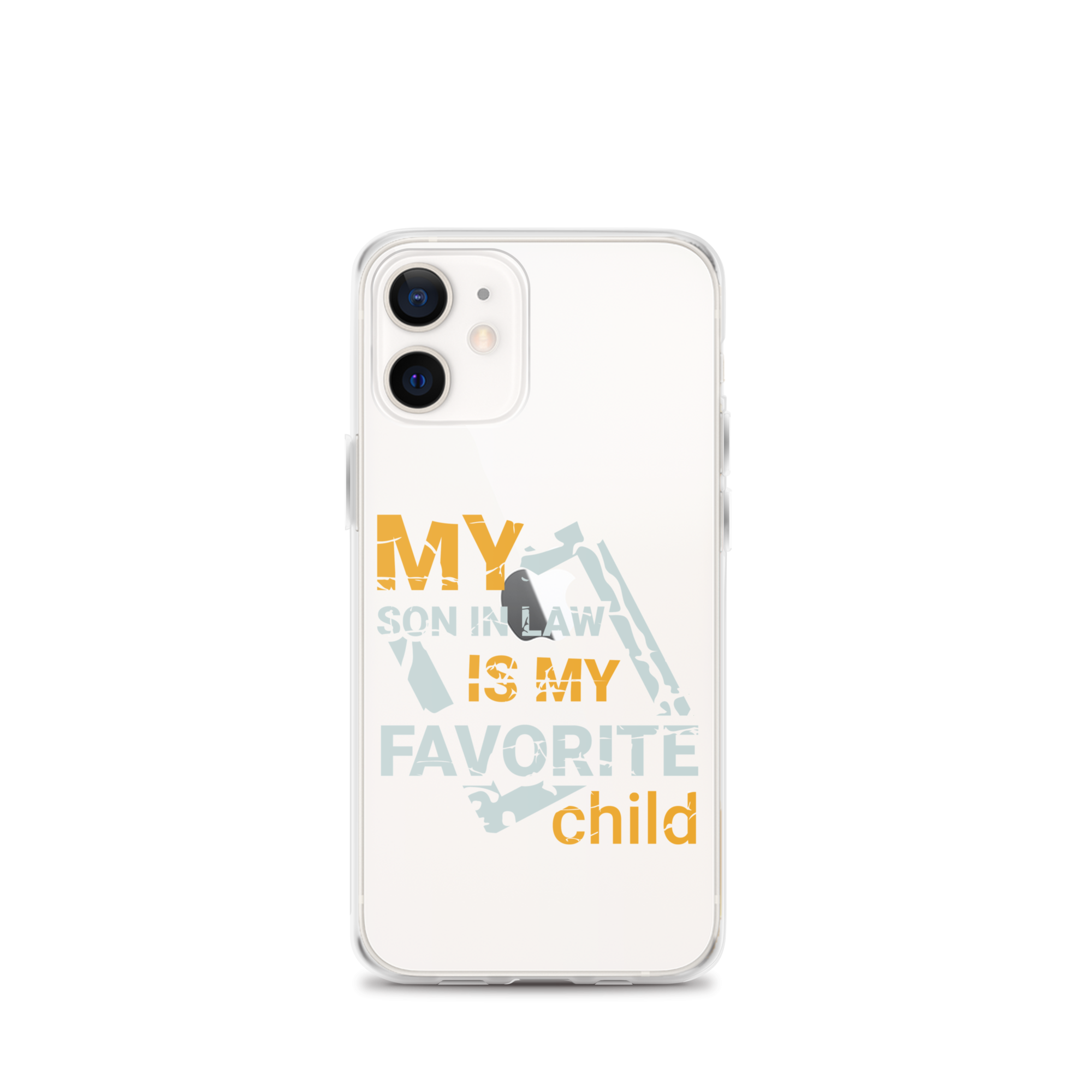 My Son-In-Law Is My Favorite Child Clear Case for iPhone®