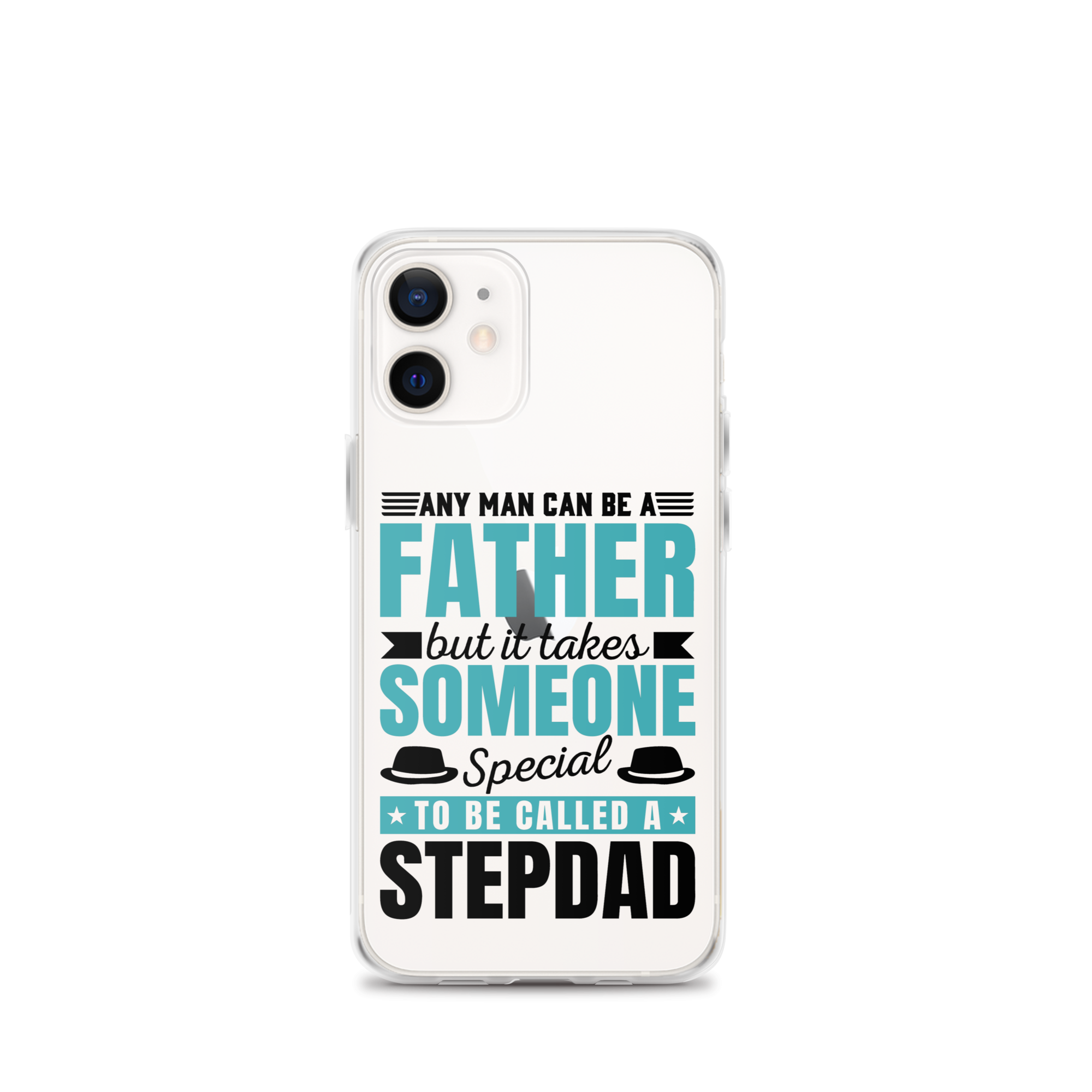 Any Man Can Be Father But It Takes Someone Special To Be Called A Stepdad Clear Case for iPhone®