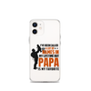 I've Been Called A Lot Of Names In My Lifetime But Papa Is My Favorite Clear Case for iPhone®