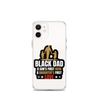 Black Dad A Son's First Hero A Daughter's First Love Clear Case for iPhone®