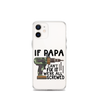 If Papa Can't Fix It We're All Screwed Clear Case for iPhone®