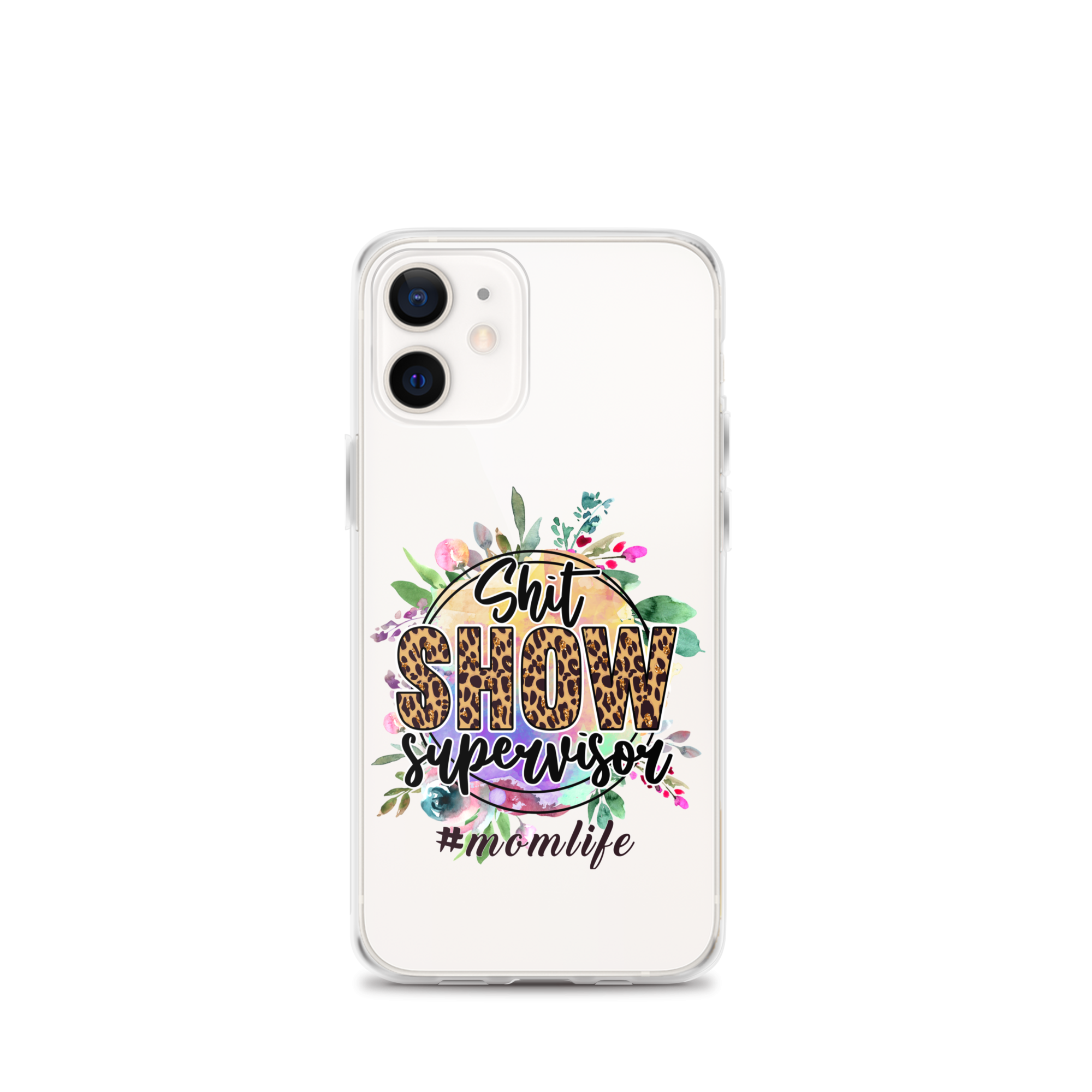 Shit Show Supervisor #Mom Life Clear Case for iPhone®