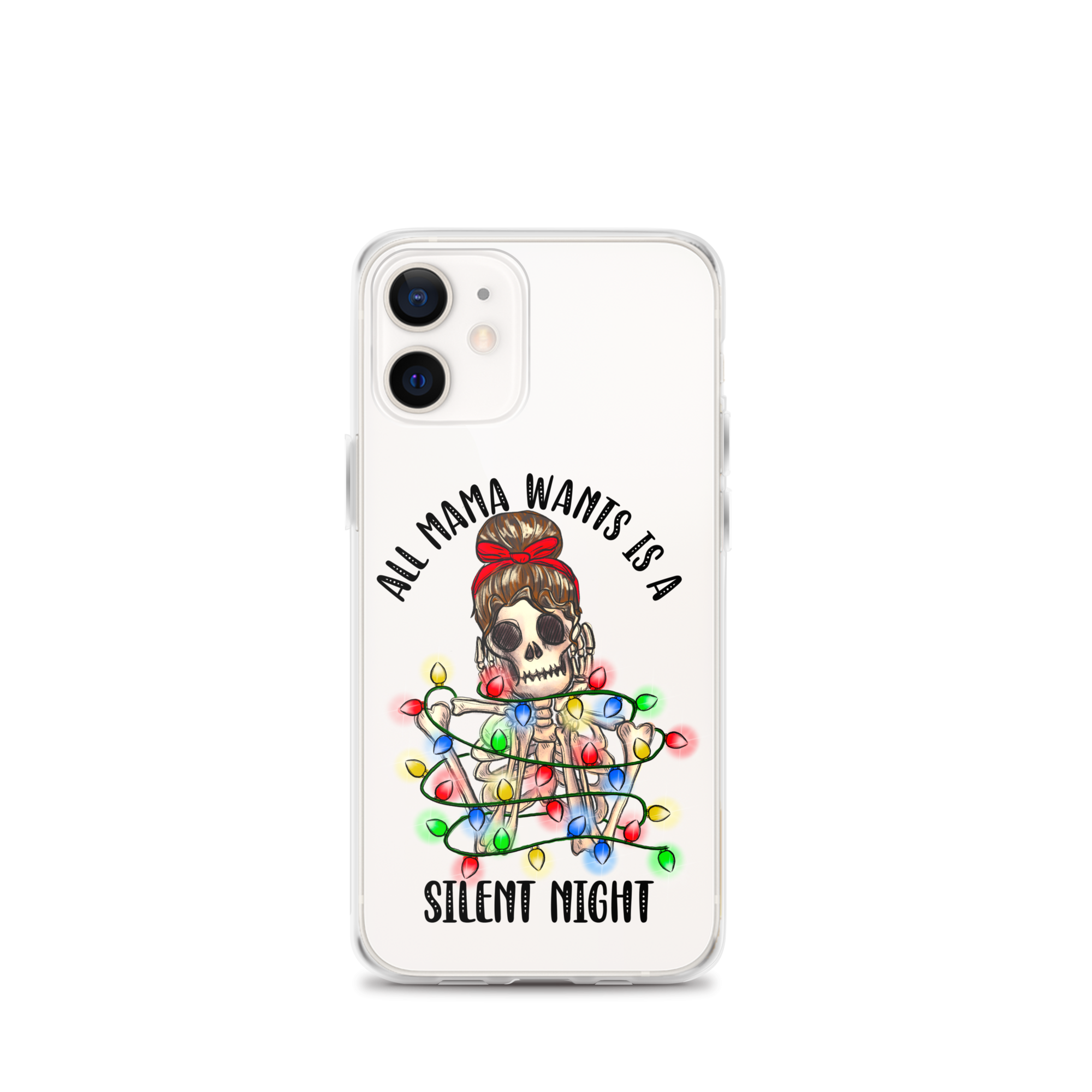 All Mama Wants Is A Silent Night Clear Case for iPhone®