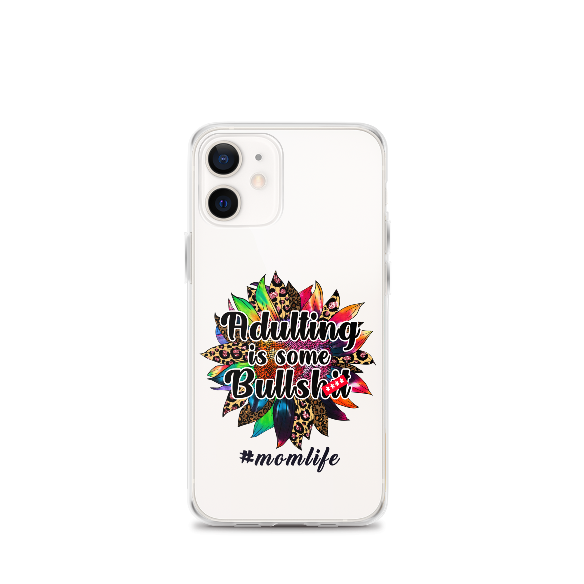 Adulting Is Some Bullshit #Momlife Clear Case for iPhone®