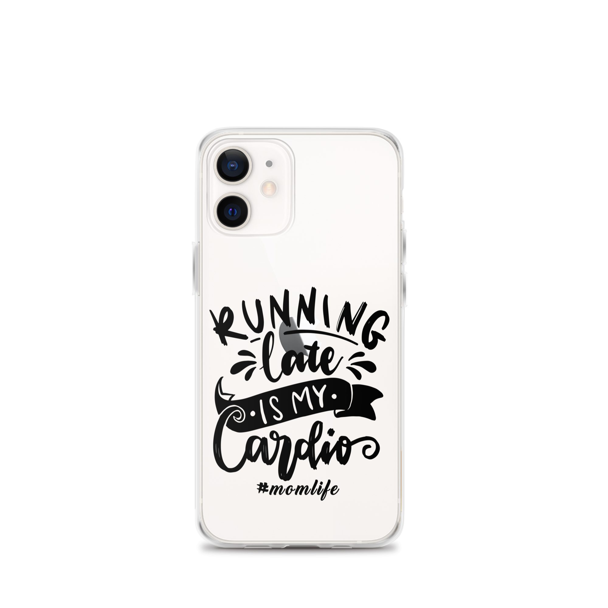 Running Late Is My Cardio #Momlife Clear Case for iPhone®