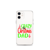 Crazy Christmas Dad Clear Case for iPhone®