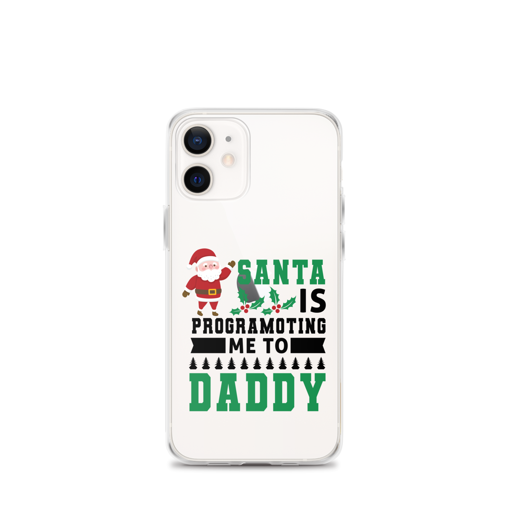 Santa Is Programoting Me To Daddy Clear Case for iPhone®