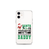 Santa Is Programoting Me To Daddy Clear Case for iPhone®