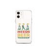 Dad Needs Beer Clear Case for iPhone®