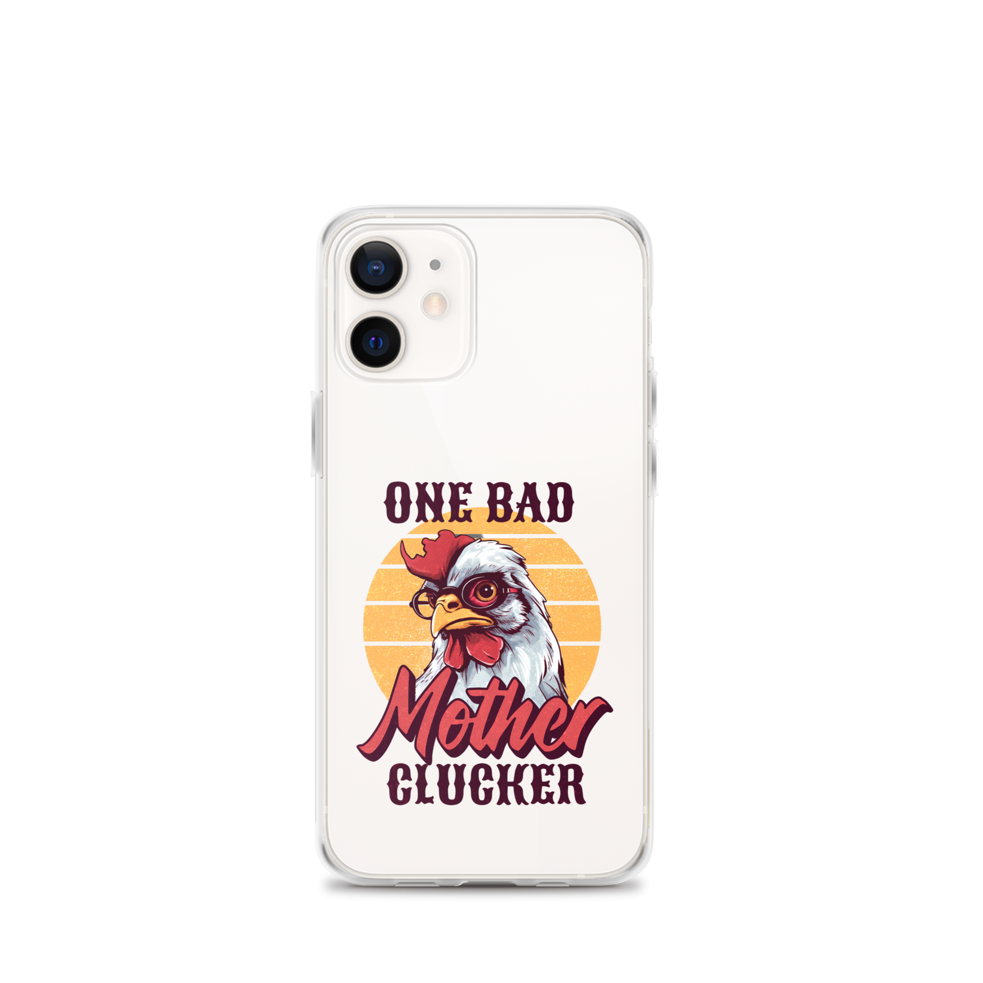 One Bad Mother Clucker Clear Case for iPhone®