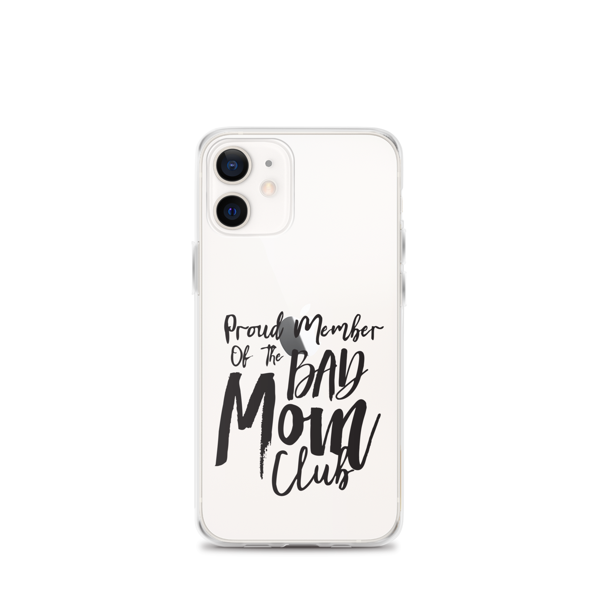 Proud Member Of The Bad Mom Club Clear Case for iPhone®