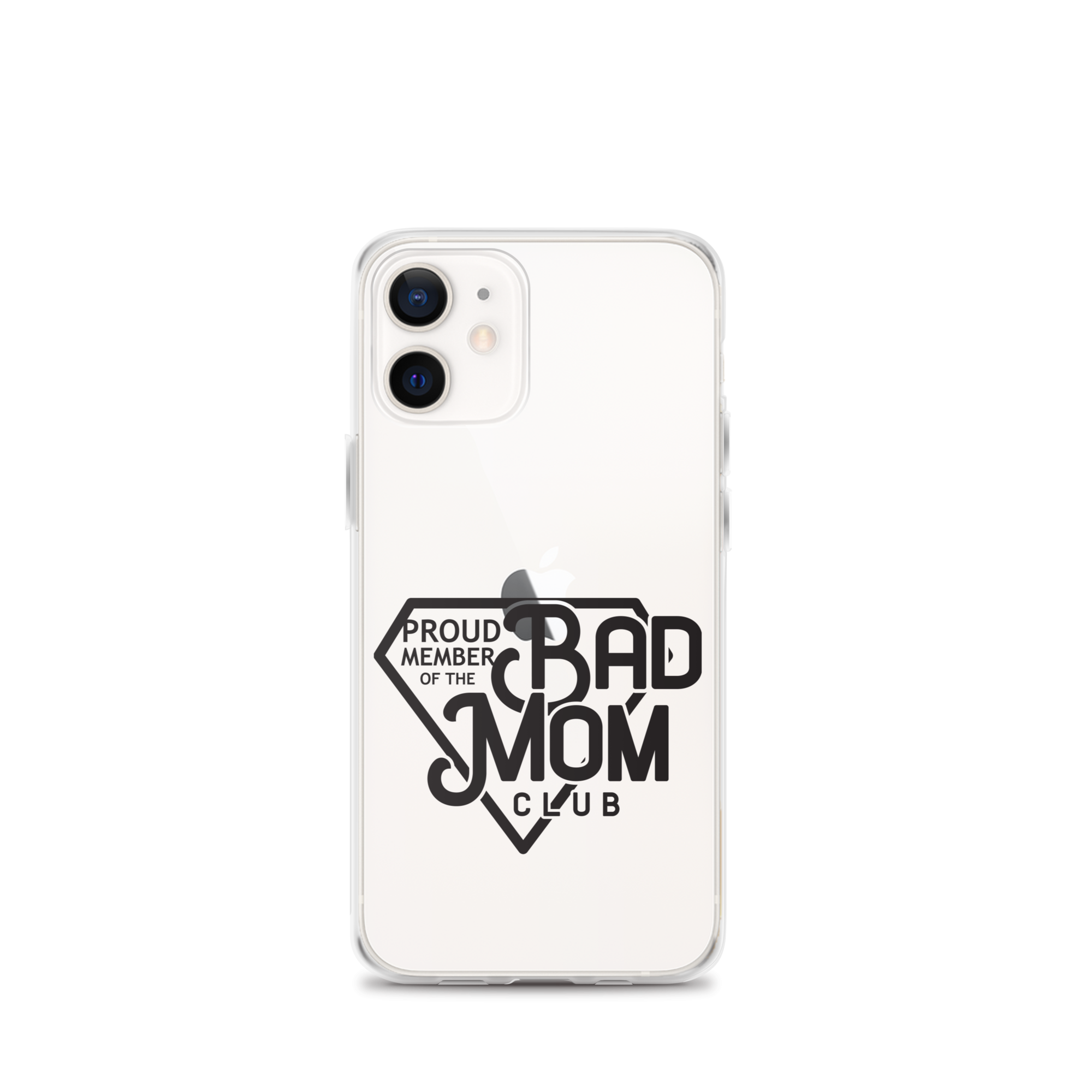 Proud Member Of The Bad Mom Club Clear Case for iPhone®