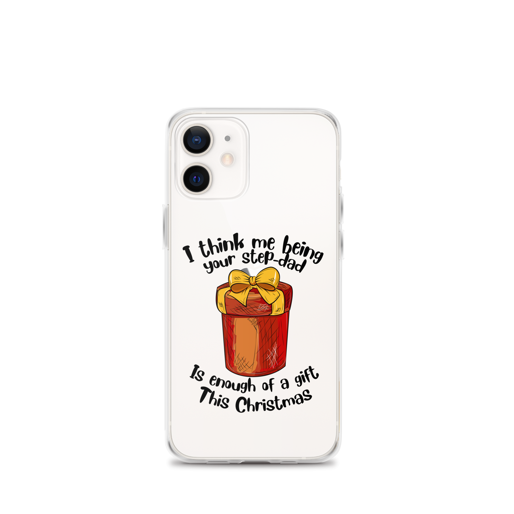 I Think Me Being Your Step Dad Is Enough Of A Gift This Christmas Clear Case for iPhone®