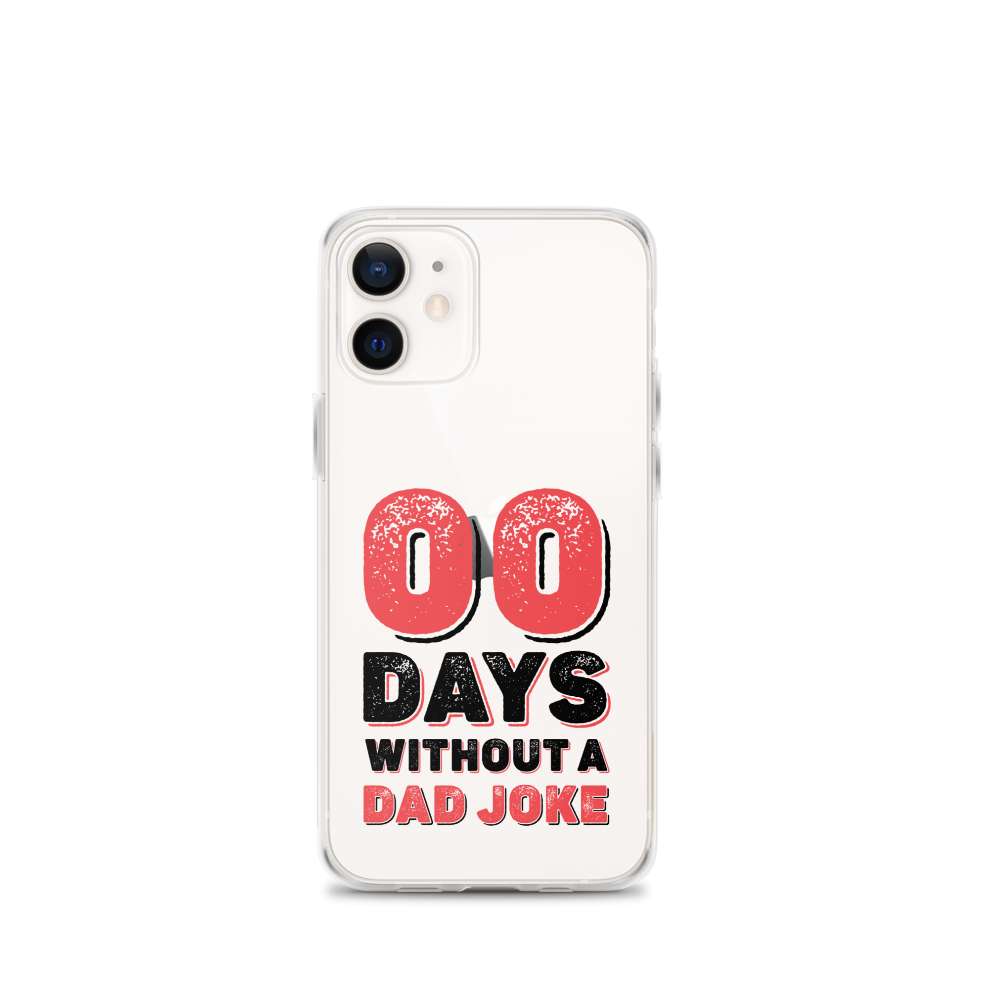 Zero Days Without A Dad Joke Clear Case for iPhone®