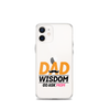 Dad Wisdom Go Ask Mom Clear Case for iPhone®