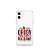 Sorry Boys Daddy is My Valentine Clear Case for iPhone®