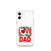 Got Big Love For My Dad Clear Case for iPhone®