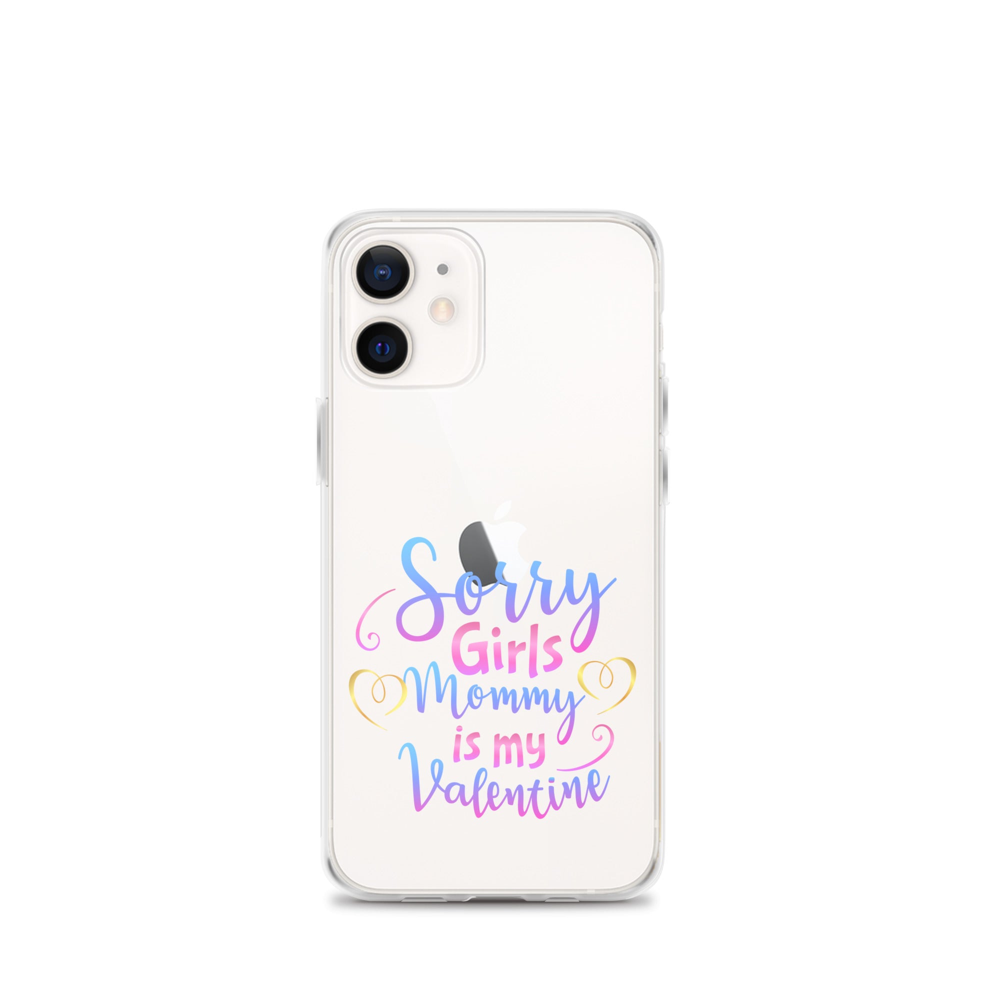 Sorry Girls Mommy Is My Valentine Clear Case for iPhone®