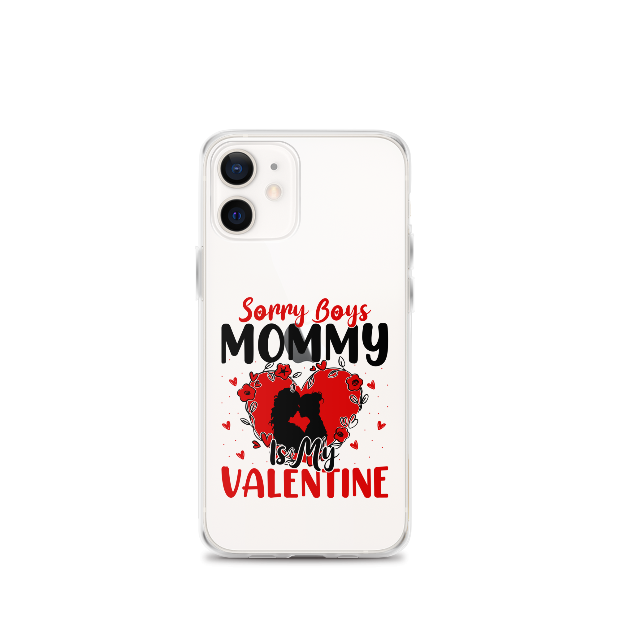 Sorry Boys Mommy Is My Valentine Clear Case for iPhone®