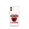 Sorry Boys Mommy Is My Valentine Clear Case for iPhone®