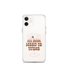 All Mom Need Is Wine Clear Case for iPhone®