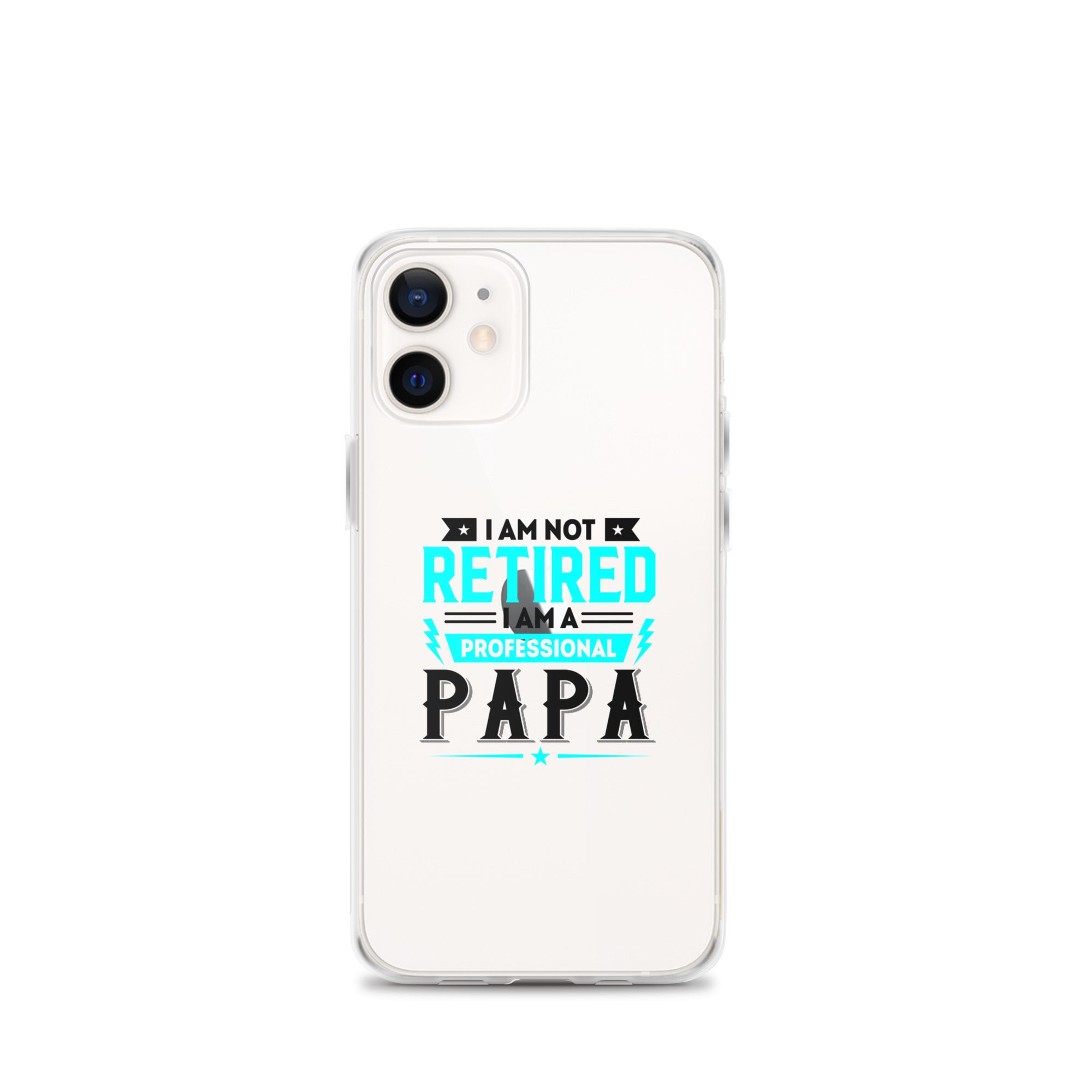 I Am Not Retired I Am A Professional Dad Clear Case for iPhone®