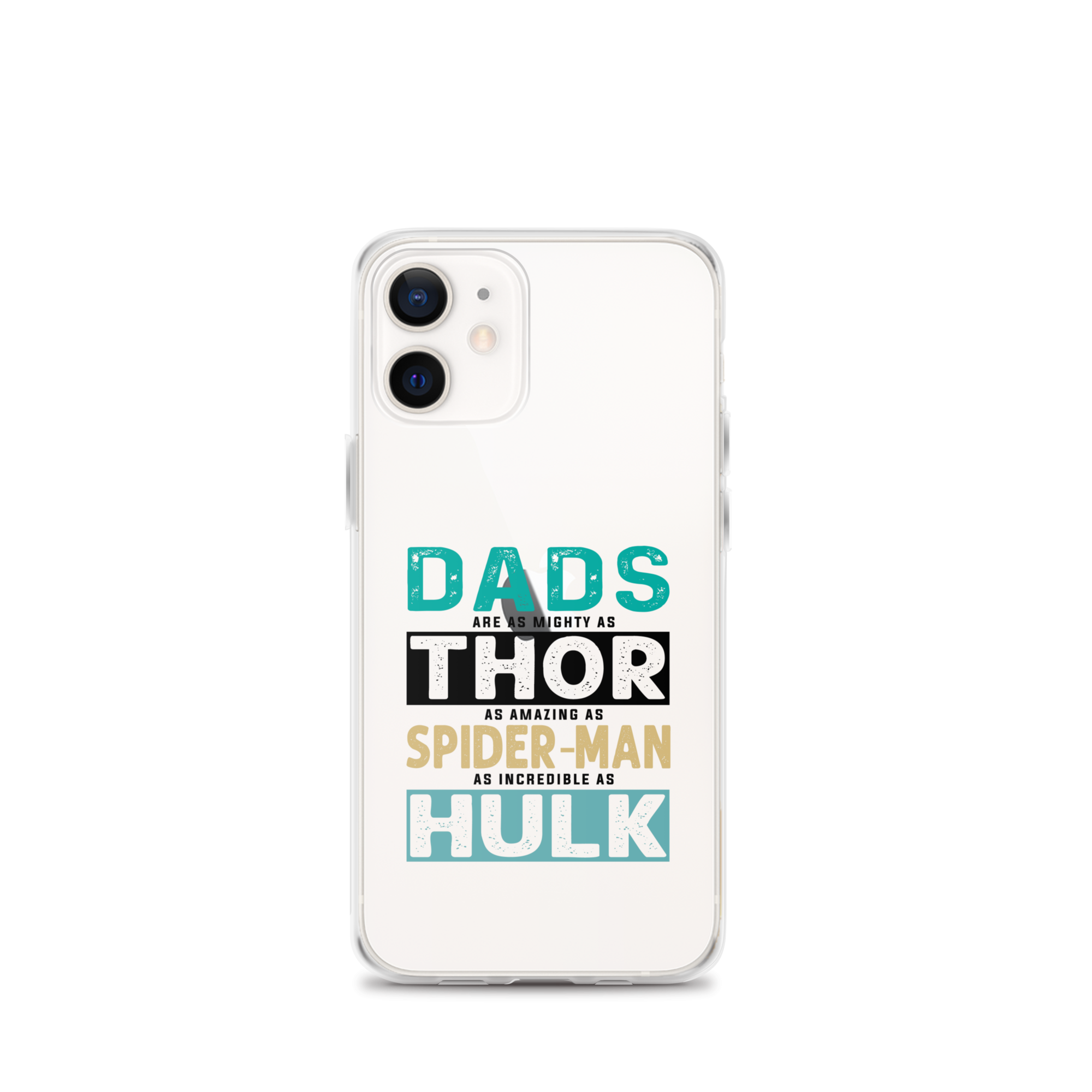 Dads Are As Mighty As Thor, As Amazing As Spider-Man, As Incredible As Hulk Clear Case for iPhone®