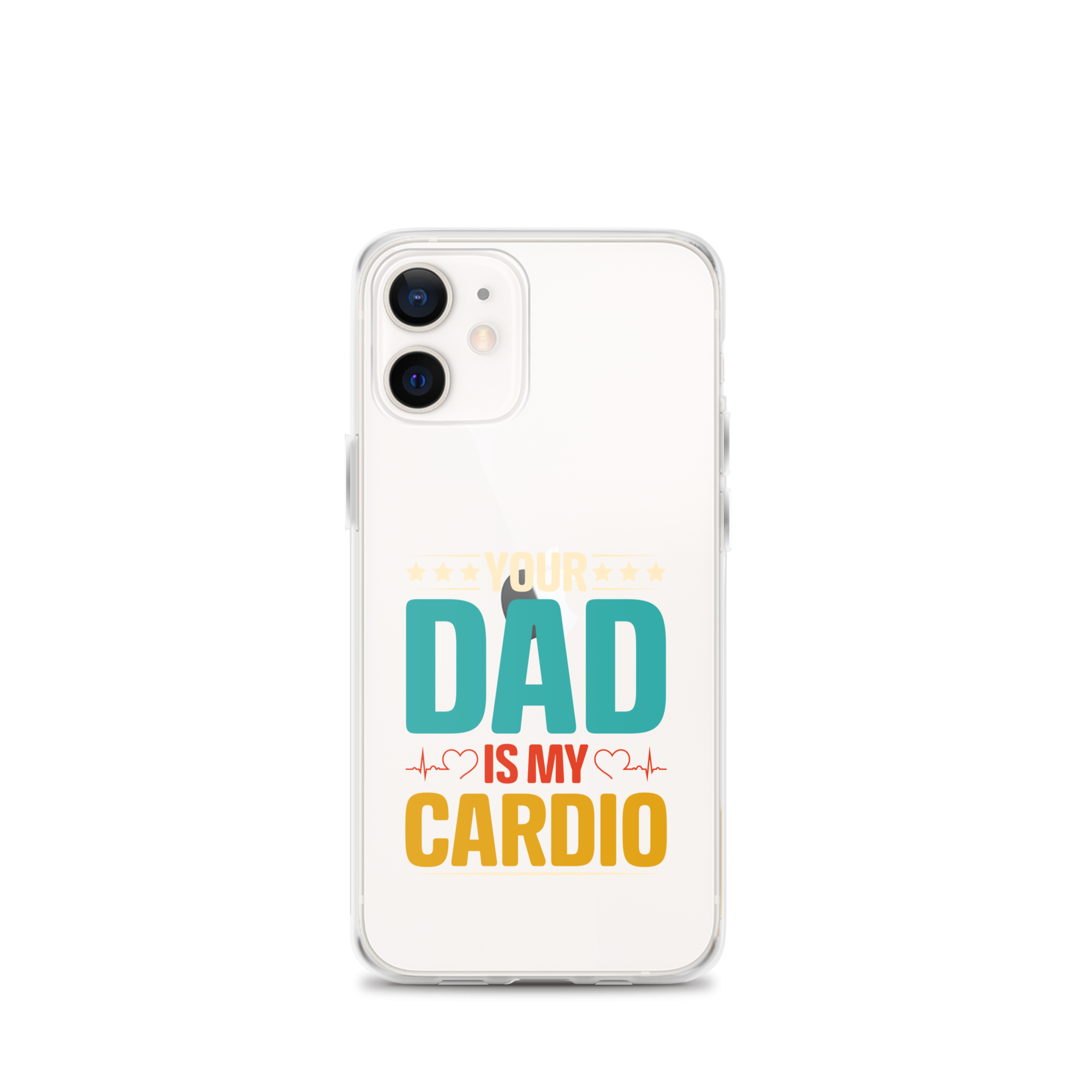 Your Dad Is My Cardio Clear Case for iPhone®