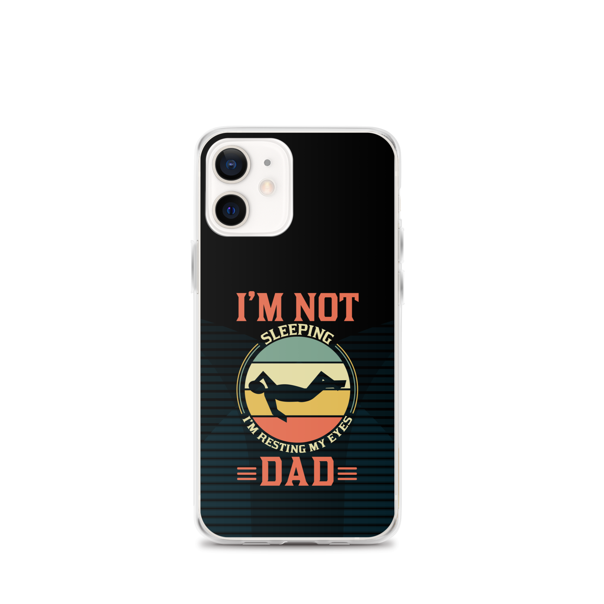 I'm Not Sleeping, I'm Resting My Eyes, Dad Clear Case for iPhone®