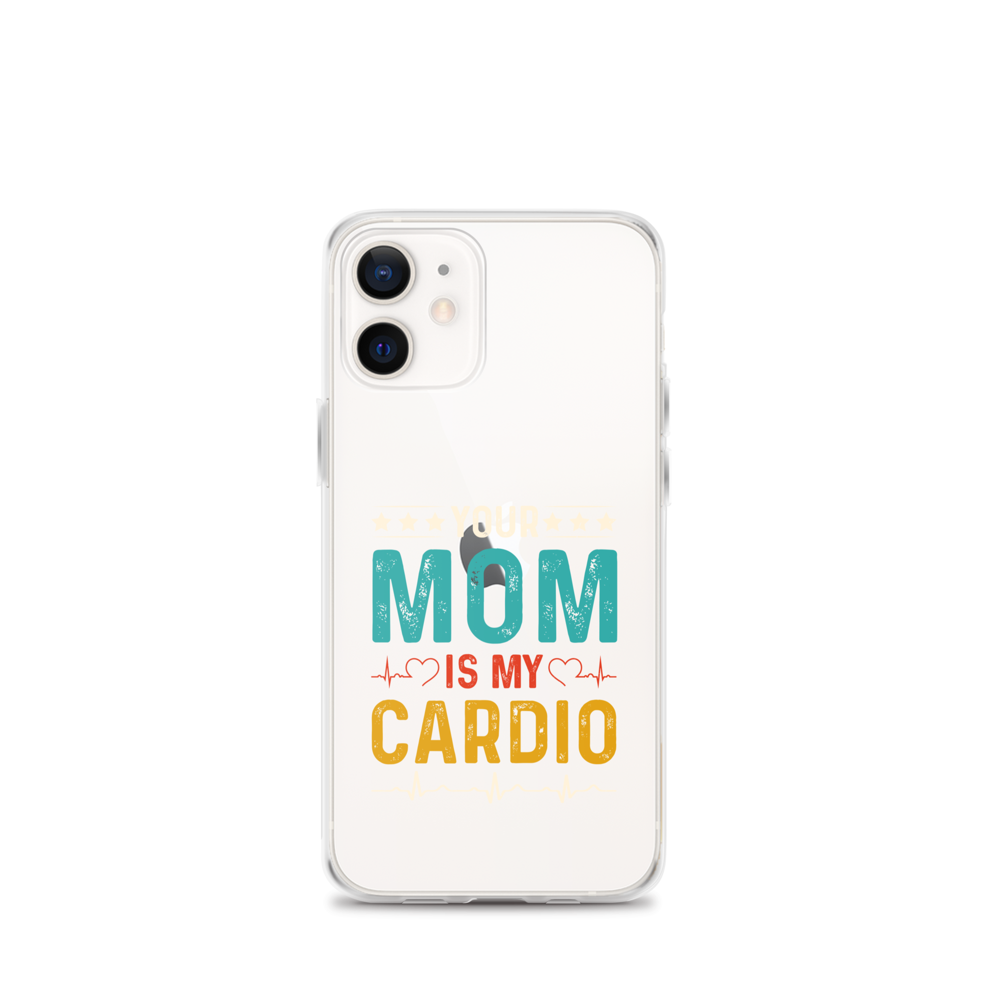 Your Mom Is My Cardio Clear Case for iPhone®