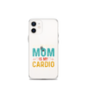 Your Mom Is My Cardio Clear Case for iPhone®