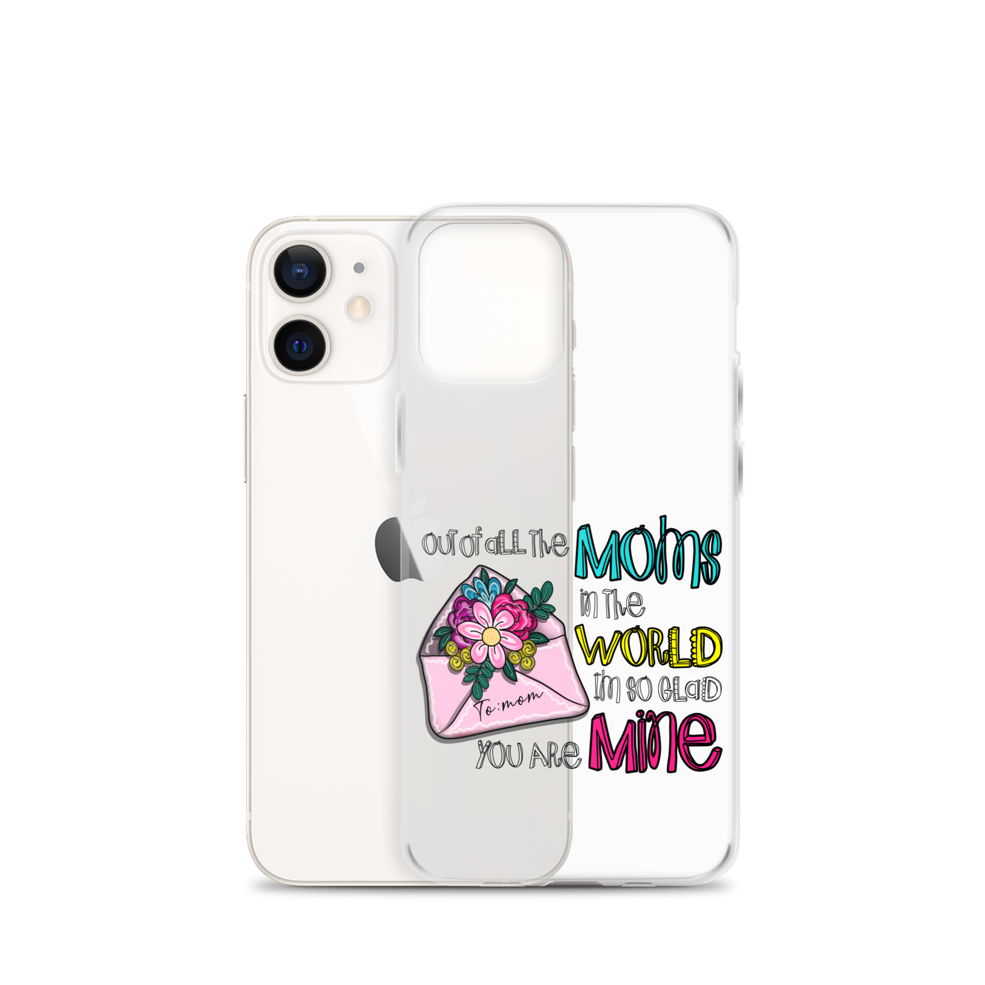 Out Of All Moms In The World I'm So Glad You Are Mine Clear Case for iPhone®