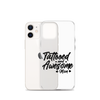 Tattooed And Awesome Mom Clear Case for iPhone®