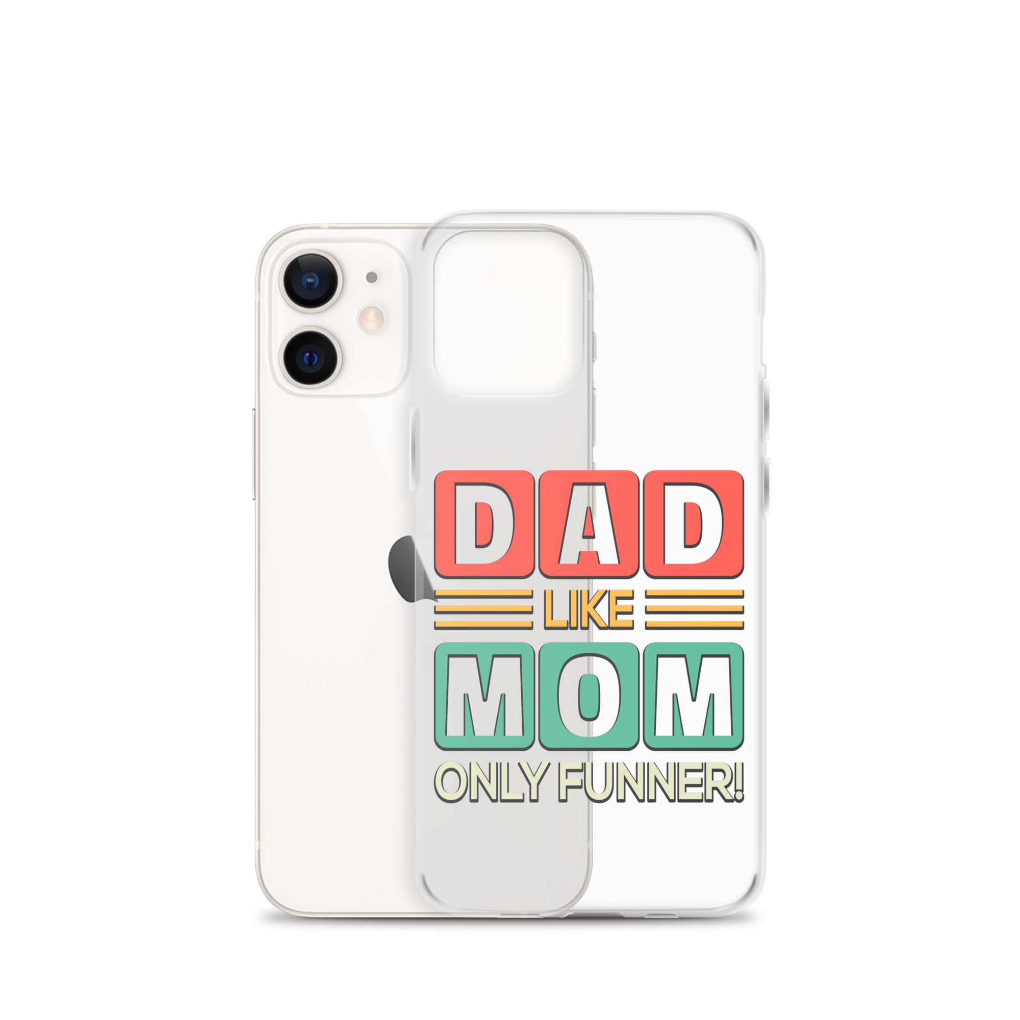 Dad Like Mom Only Funnier Clear Case for iPhone®