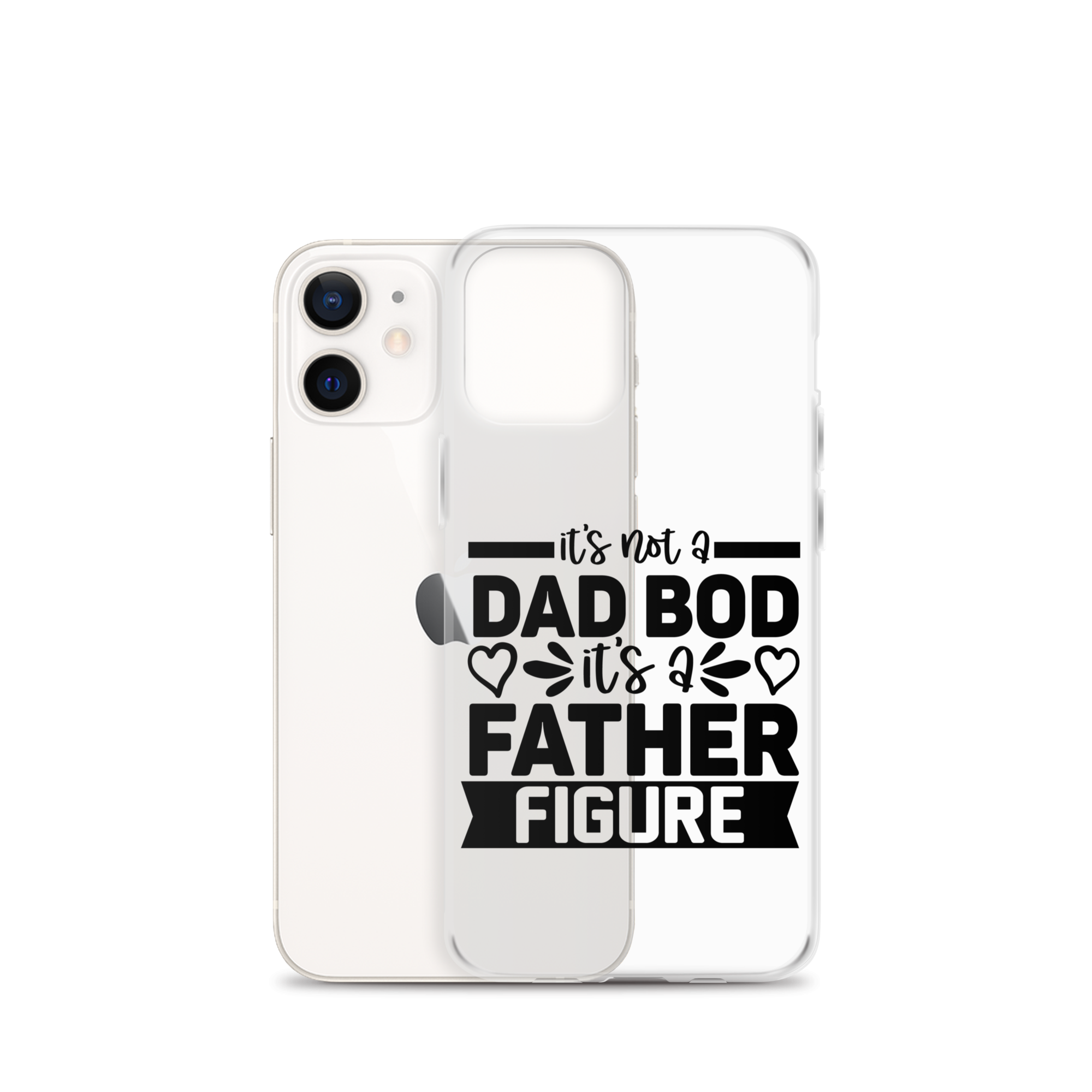 It's Not A Dad Bod It's A Father Figure Clear Case for iPhone®