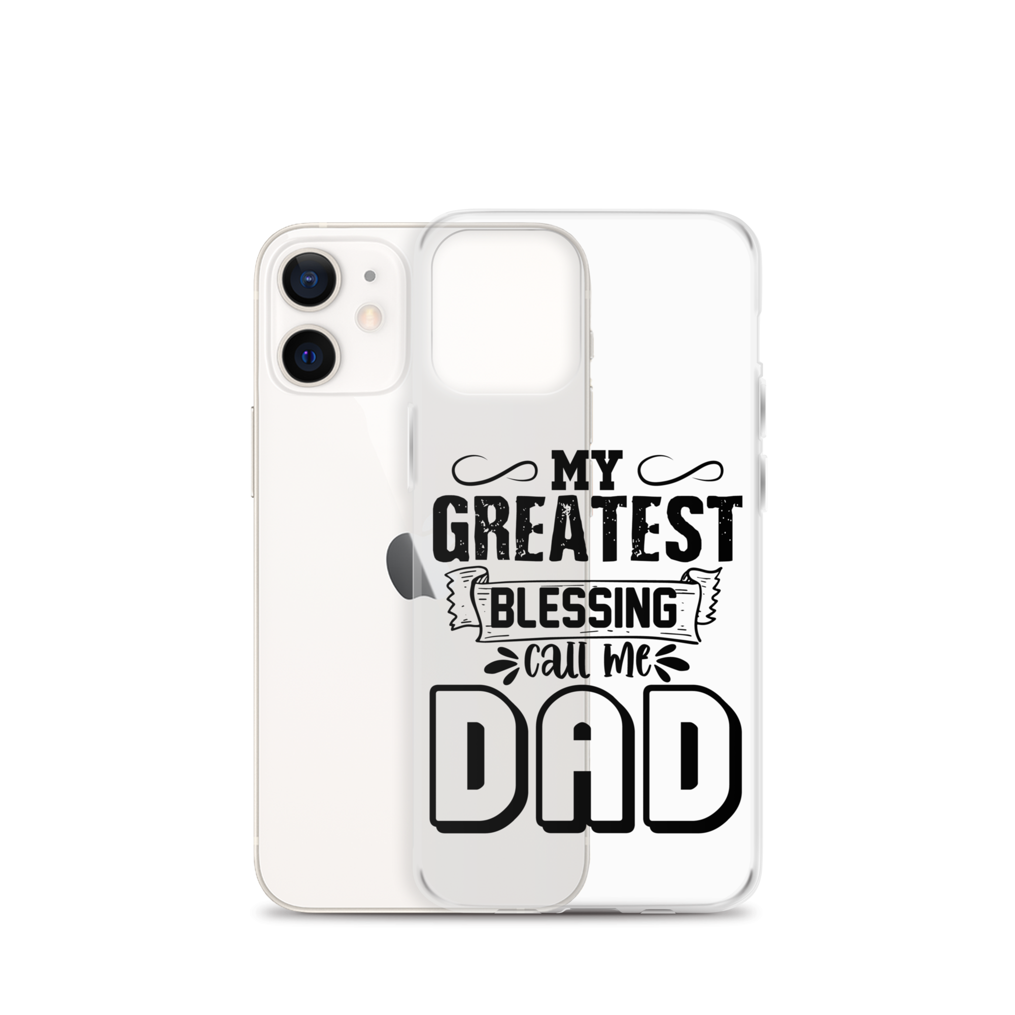 My Greatest Blessing Call Me Dad Clear Case for iPhone®