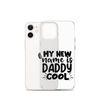 My New Name Is Daddy Cool Clear Case for iPhone®