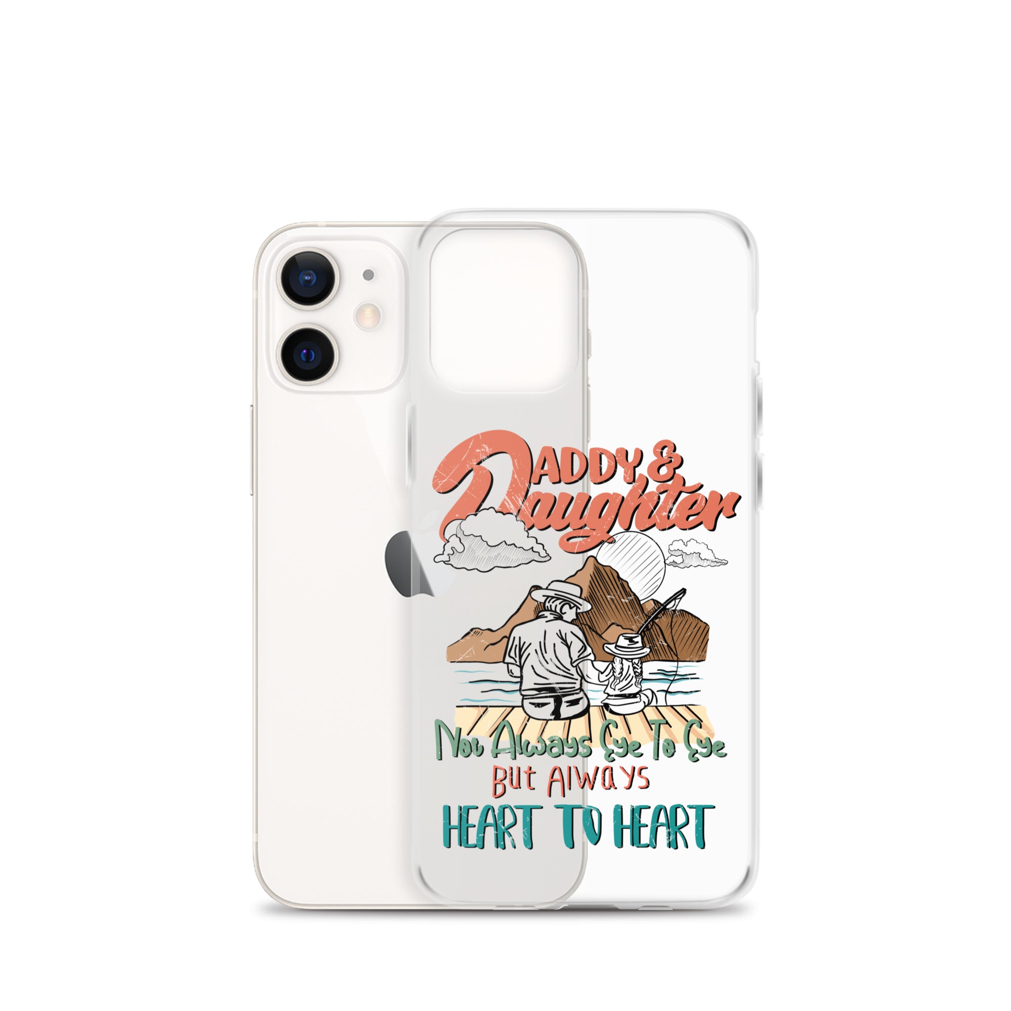 Daddy & Daughter Not Always Eye to Eye But Always Heart To Heart Clear Case for iPhone®