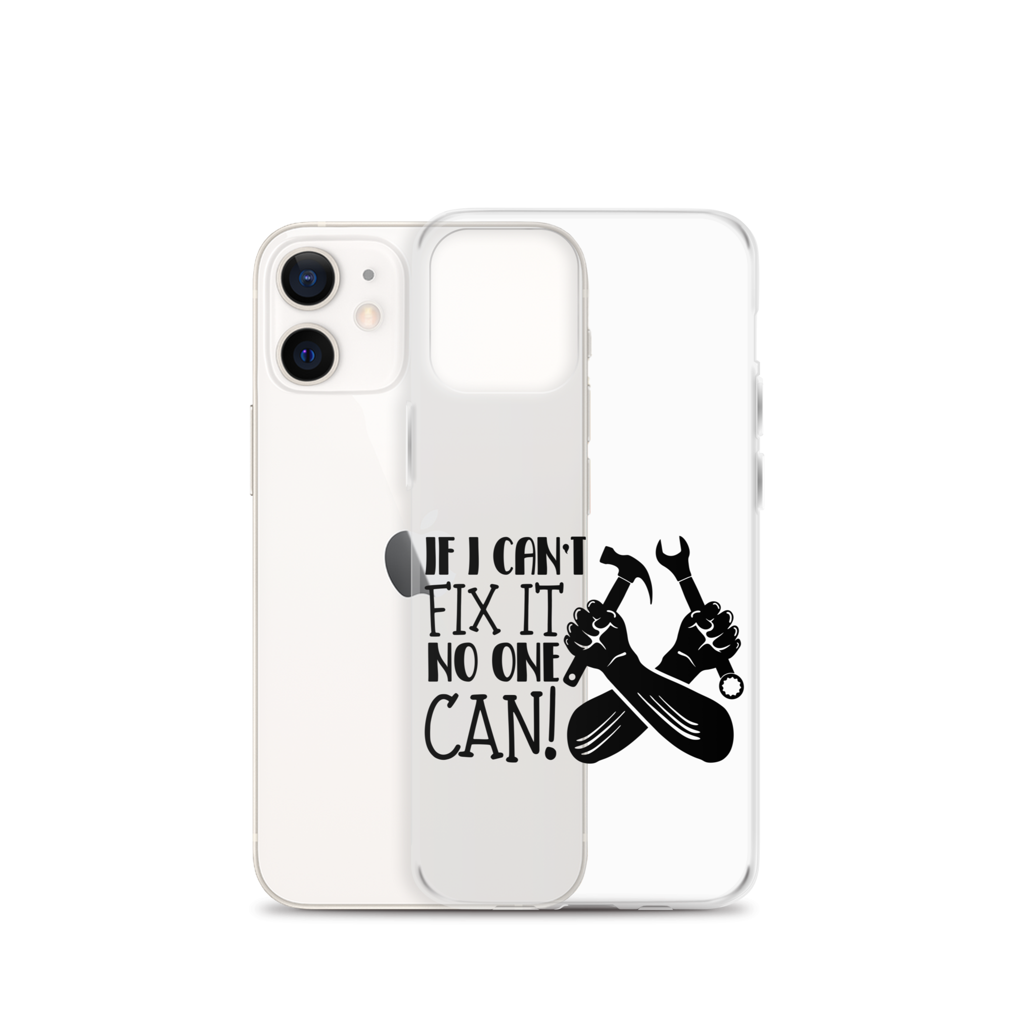 If I Can't Fix It No One Can! Clear Case for iPhone®