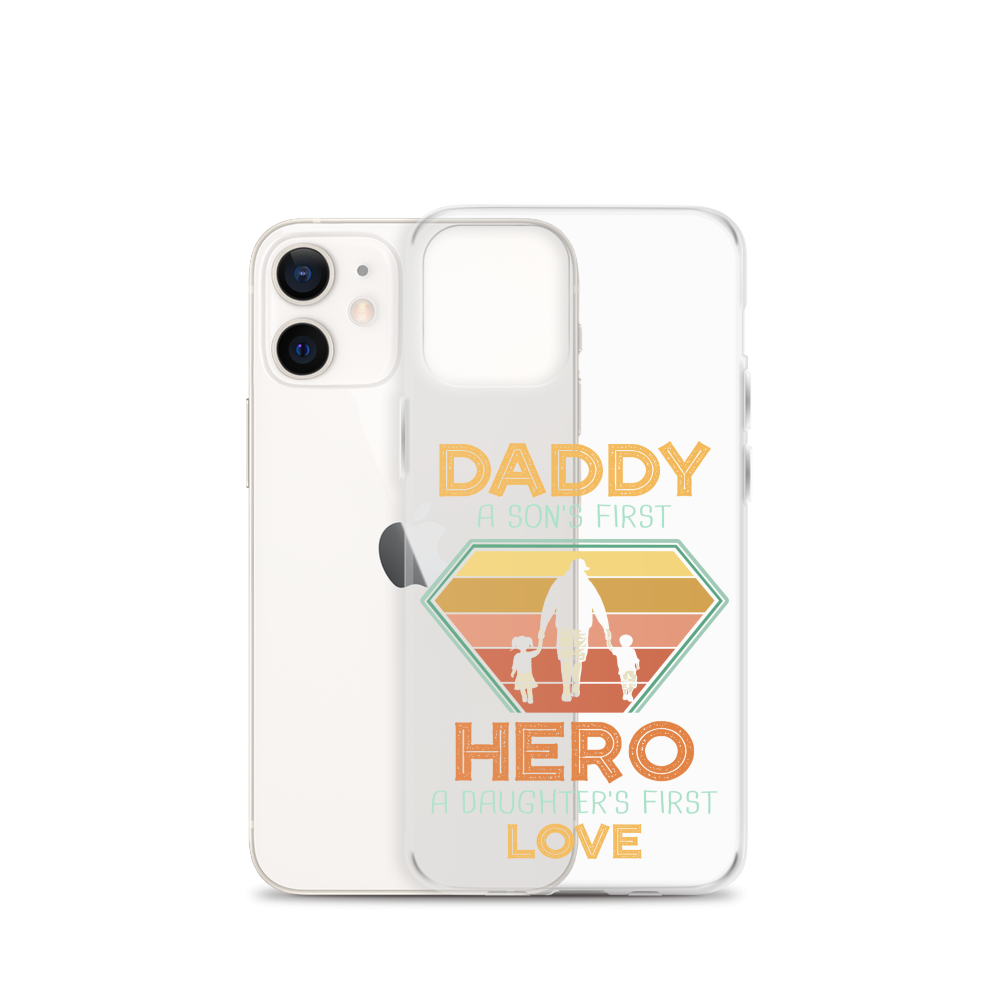 Daddy A Son's First Hero A Daughter's First Love Clear Case for iPhone®