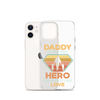 Daddy A Son's First Hero A Daughter's First Love Clear Case for iPhone®