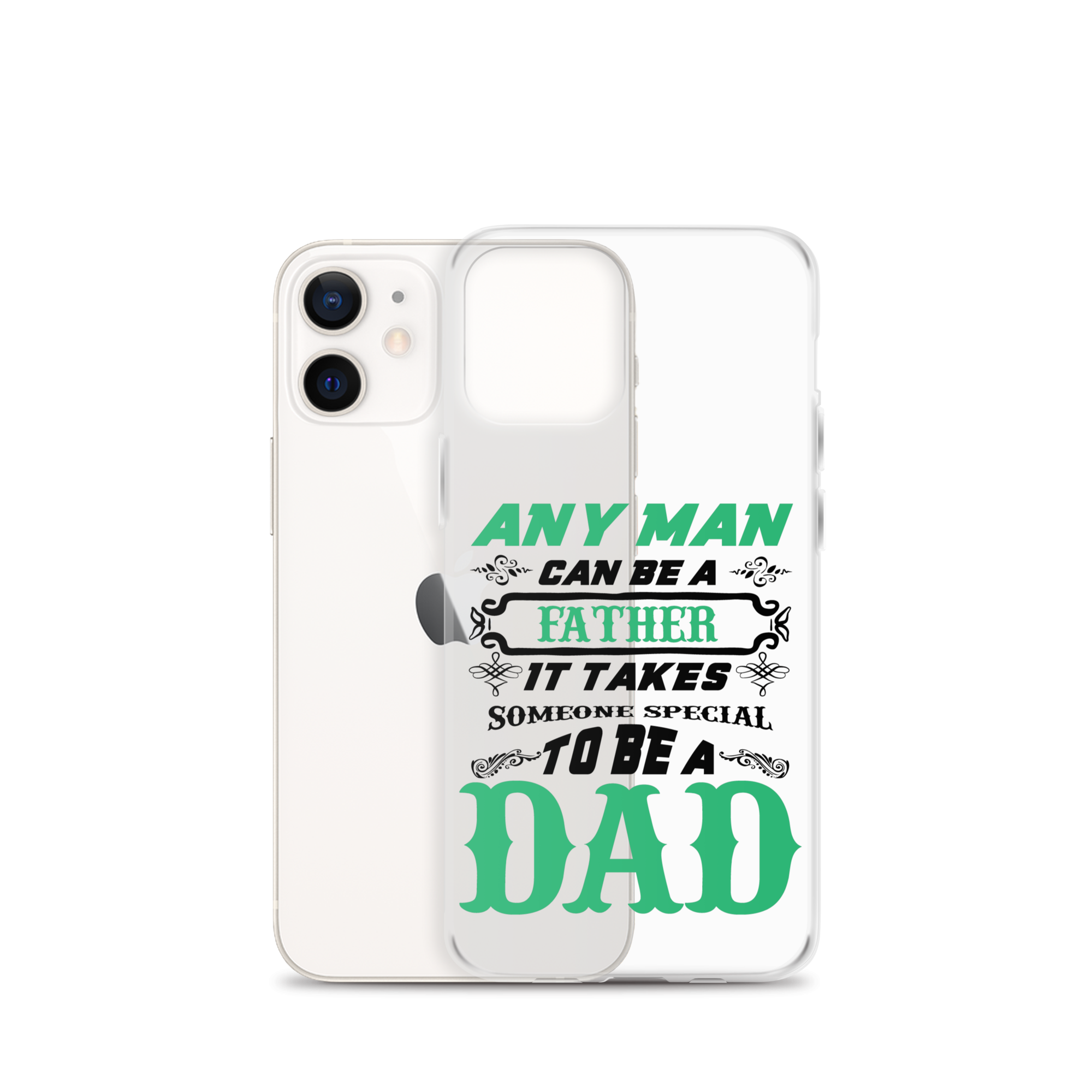 Any Man Can Be A Father It Takes Someone Special To Be A Dad Clear Case for iPhone®