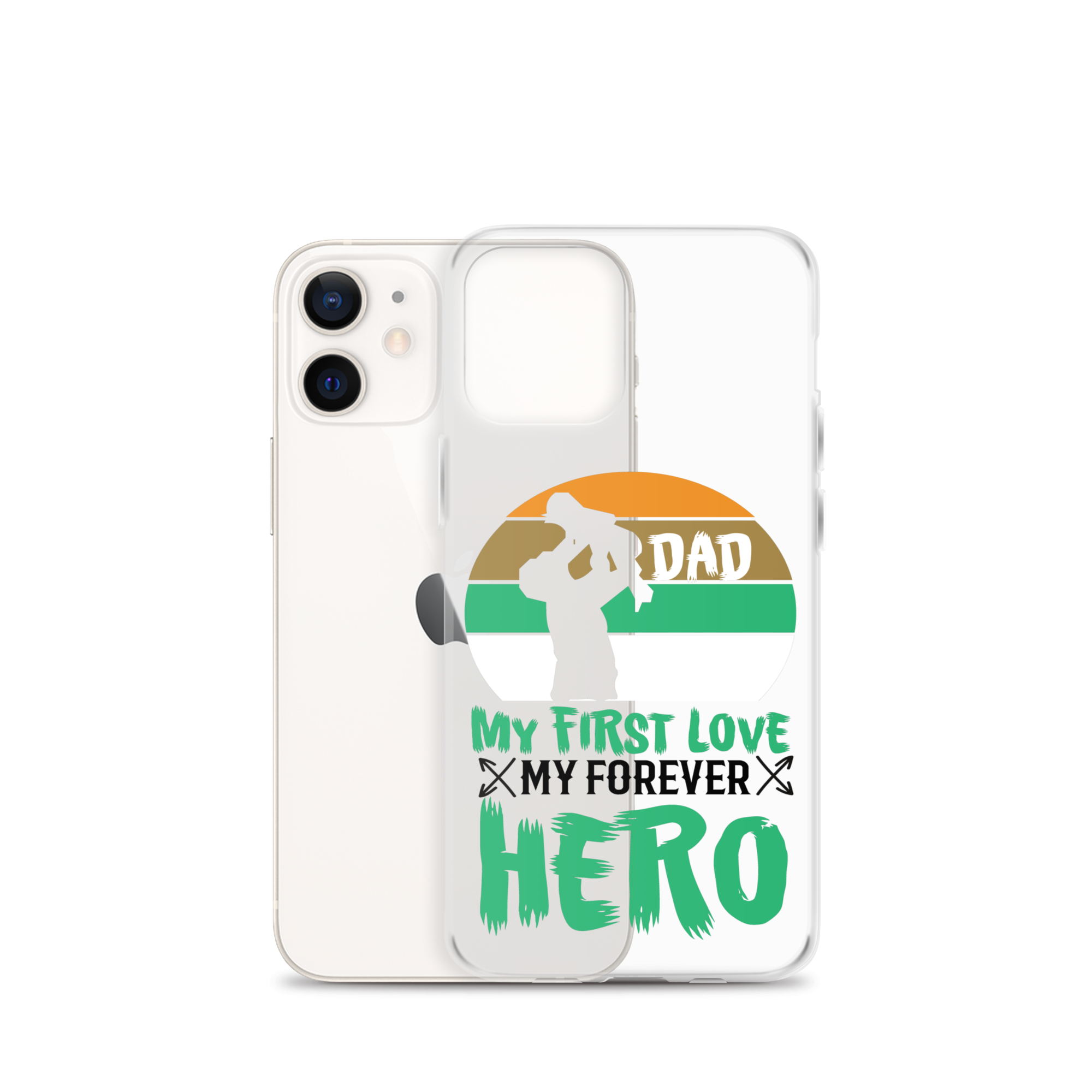 Dad My First Love My Forever Hero Clear Case for iPhone®