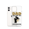 Dad You Are My Superhero Clear Case for iPhone®