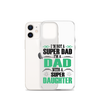 I'm Not A Super Dad I'm A Dad With A Super Daughter Clear Case for iPhone®