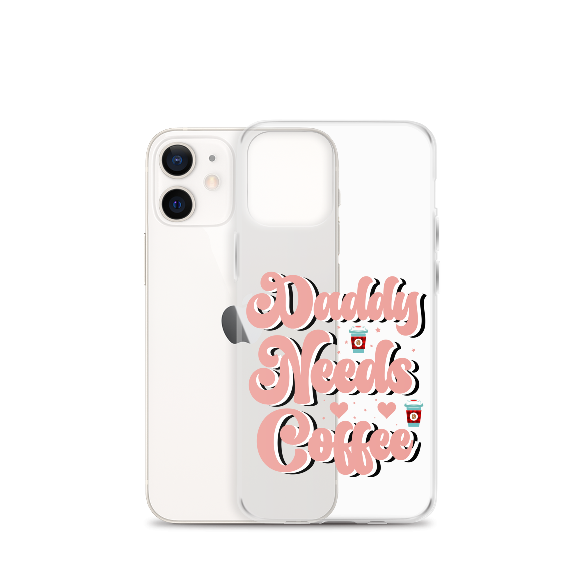 Daddy Needs Coffee Clear Case for iPhone®