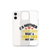 A Mother Understands What A Child Does Not Say Clear Case for iPhone®