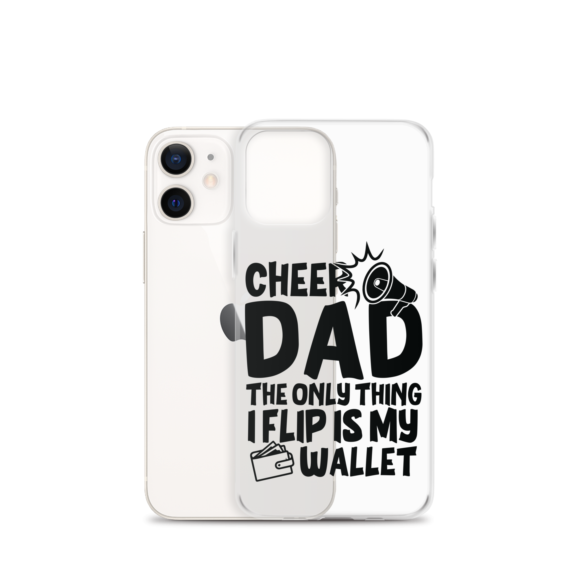 Cheer Dad Th Only Thing I Flip Is My Wallet Clear Case for iPhone®