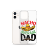 Nacho Average Dad Clear Case for iPhone®