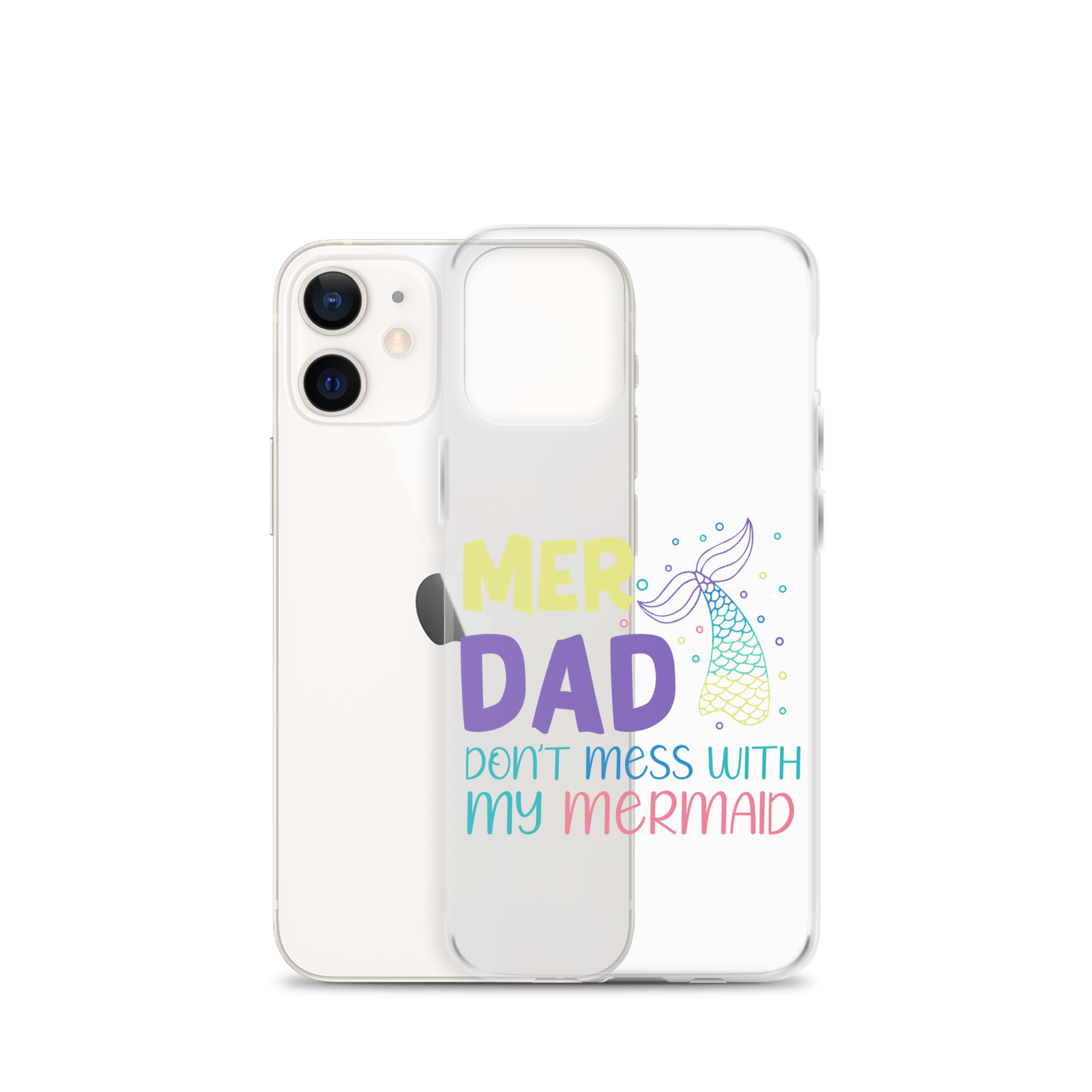 Mer Dad Don't Mess With My Mermaid Clear Case for iPhone®